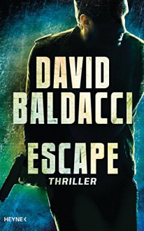 Escape: Thriller - David Baldacci, Uwe Anton