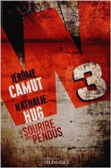 W3 Le sourire des pendus - Jérôme Camut, Nathalie Hug