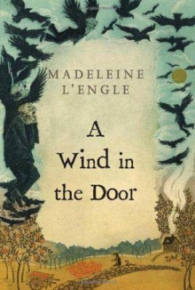 A Wind in the Door (Madeleine L'Engle's Time Quintet) - Madeleine L'Engle