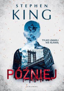 Później - Stephen King, Rafał Lisowski