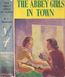 The Abbey Girls in Town (The Abbey Girls, #15) - Elsie J. Oxenham