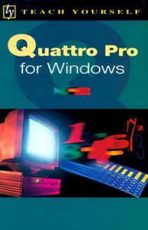 Teach Yourself Quattro Pro for Windows - David Royall