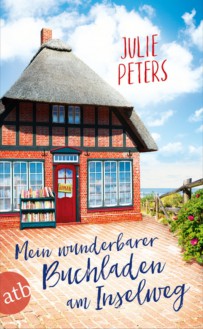 Mein wunderbarer Buchladen am Inselweg: Roman - Julie Anne Peters