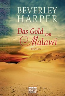 Das Gold von Malawi: Roman (German Edition) - Beverley Harper, Karin Dufner