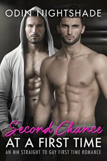 MM Gay Romance: Second Chance at a First Time: A First Time Gay Romance (mpreg) (Straight to Gay Bad Boys) - Odin Nightshade