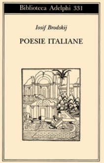 Poesie italiane - Joseph Brodsky, Serena Vitale, Giovanni Buttafava