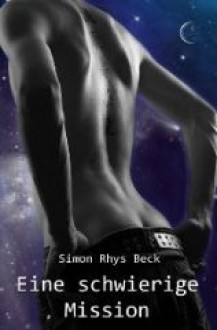 Eine schwierige Mission - Simon Rhys Beck