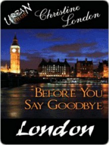 Before You Say Goodbye - Christine London