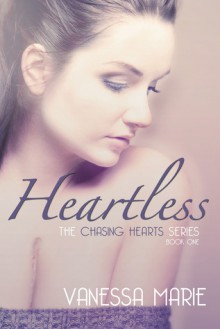 Heartless (The Chasing Heart Series, #1) - Vanessa Marie