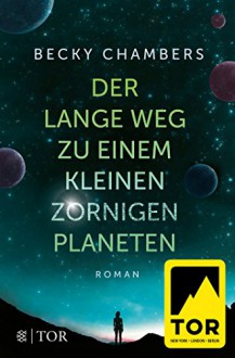 Der lange Weg zu einem kleinen zornigen Planeten - Becky Chambers,Karin Will