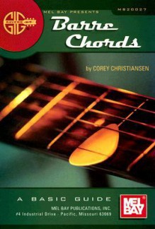 Mel Bay Gig Savers: Barre Chords a Basic Guide - Corey Christiansen