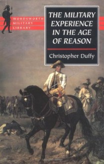 Military Experience in the Age of Reason - Christopher Duffy