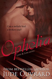 Love & Loss: Ophelia - Jude Ouvrard