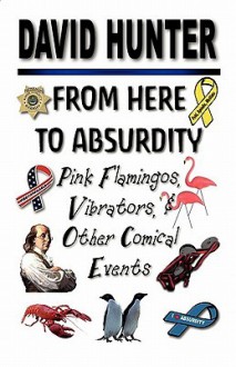 From Here to Absurdity - David Hunter