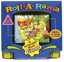 Roll-A-Rama: A Scavenger Hunt Game - Leslie Bockol, David Semple