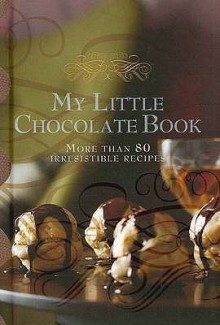 My Little Chocolate Book (Chocolate Recipes) - Murdoch Books