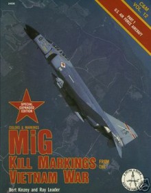 MIG Kill Markings from the Vietnam War: Part 1, U.S. Air Force Aircraft - Bert Kinzey, Ray Leader