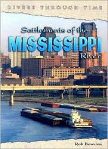 Settlements of the Mississippi River - Rob Bowden