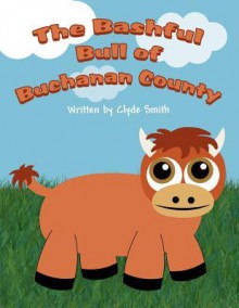 The Bashful Bull of Buchanan County - Clyde Smith