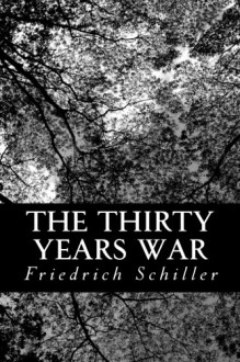 The Thirty Years War - Friedrich Schiller, A J W Morrison