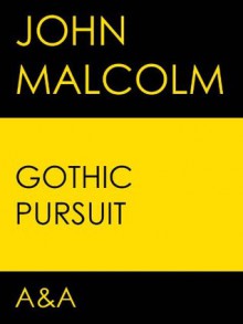 Gothic Pursuit (The Tim Simpson series) - John Malcolm