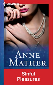 Sinful Pleasures - Anne Mather