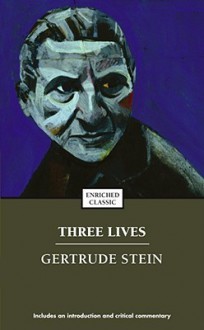 Three Lives (Enriched Classics) - Gertrude Stein