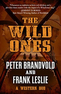 The Wild Ones: A Western Duo featuring Sheriff Ben Stillman and Yakima Henry (Wheeler Western) - Peter Brandvold, Frank Leslie
