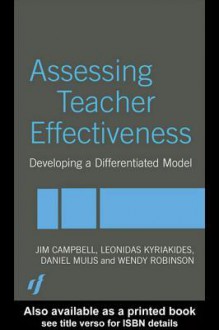 Assessing Teacher Effectiveness: Different Models - Jim Campbell, Leonidas Kyriakides, Daniel Muijs