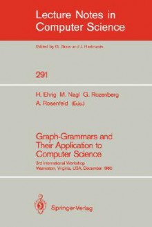 Graph-Grammars and Their Application to Computer Science: 3rd International Workshop, Warrenton, Virginia, USA, December 2-6, 1986 - Hartmut Ehrig