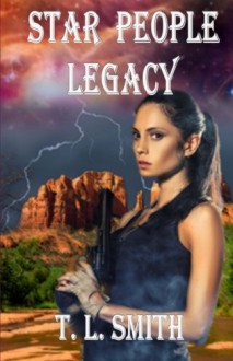 Star People Legacy - T. L. Smith