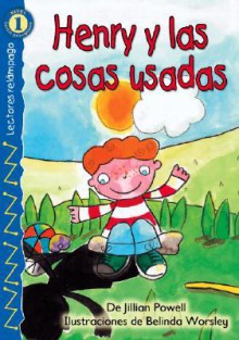 Henry y las Cosas Usadas = Henry and the Hand-Me-Downs - Jillian Powell