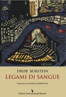 Legami di sangue - Dror Burstein, Elena Loewenthal