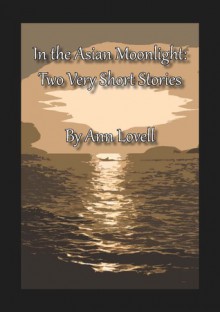 In the Asian Moonlight - Ann Lovell