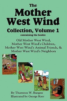 The Mother West Wind Collection, Volume 1 - Thornton W. Burgess