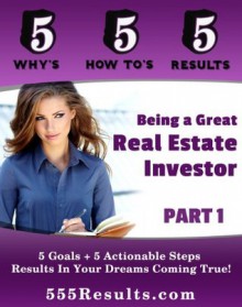 Being a Great Real Estate Investor - Part 1 (555 Results Series) - Mark Walters