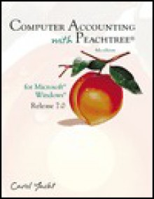 Computer Accounting With Peachtree For Microsoft Windows: Release 7. 0 - Carol Yacht