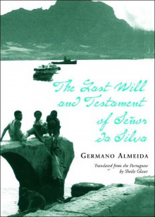 The Last Will & Testament of Senhor da Silva Araújo - Sheila Faria Glaser, Germano Almeida