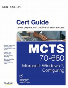 MCTS 70-680 Cert Guide: Microsoft Windows 7, Configuring - Don Poulton