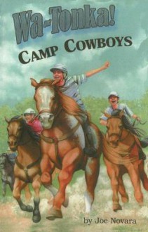 Wa-Tonka!: Camp Cowboys - Joe Novara