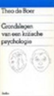 Grondslagen van een kritische psychologie - Theo de Boer