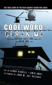 Code Word: Geronimo - Capt. Dale Dye, Gerry Kissell, Amin Amat, Julia Dewey Dye