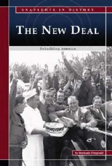 The New Deal: Rebuilding America - Stephanie Fitzgerald