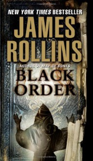 Black Order: A Sigma Force Novel - James Rollins