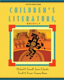 Children's Literature, Briefly (4th Edition) - Michael O. Tunnell, James S. Jacobs