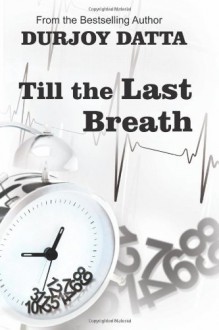 Till the Last Breath - Durjoy Datta