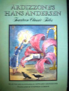 Ardizzone's Hans Andersen: Fourteen Classic Tales - Hans Christian Andersen, Edward Ardizzone, Stephen Corrin