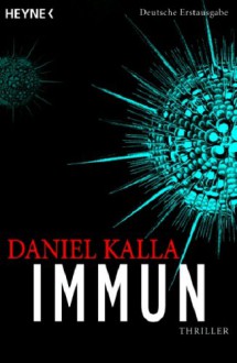 Immun - Daniel Kalla, Martin Ruf