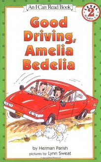 Good Driving, Amelia Bedelia - Herman Parish, Lynn Sweat