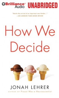 How We Decide - Jonah Lehrer, David Colacci